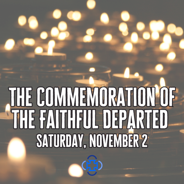 ​The Commemoration of the Faithful Departed