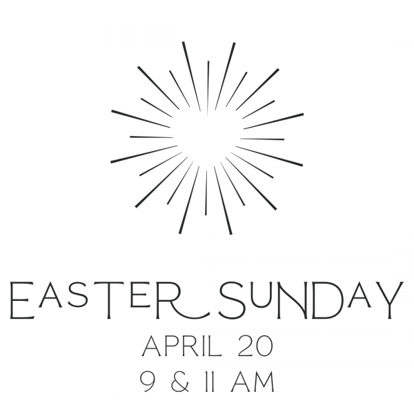 Easter Sunday - 11 am